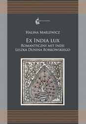 Ex India Lux. Romantyczny mit Indii Leszka... - Halina Marlewicz
